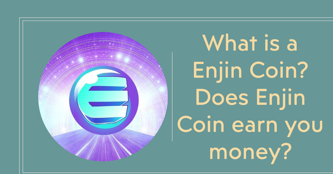 What is a Enjin Coin? Does Enjin Coin earn you money?